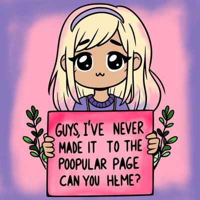 a girl holding up a sign that says, guys, i’ve never made it to the popular page, can you help me?