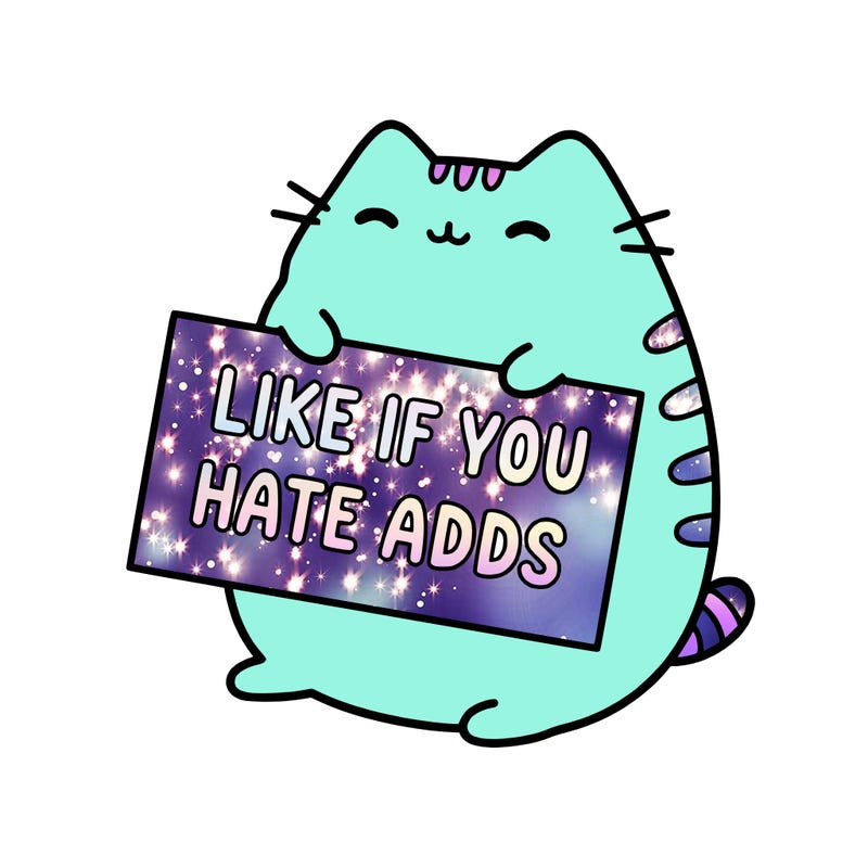 a kawii pusheen cat holding a sign that says like if you hate adds
