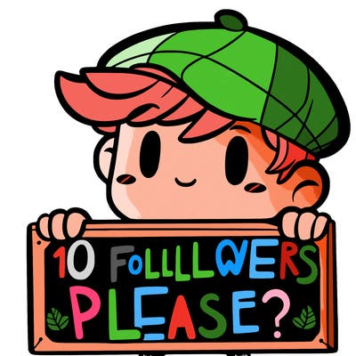 a sighn saying “10 followers please?”