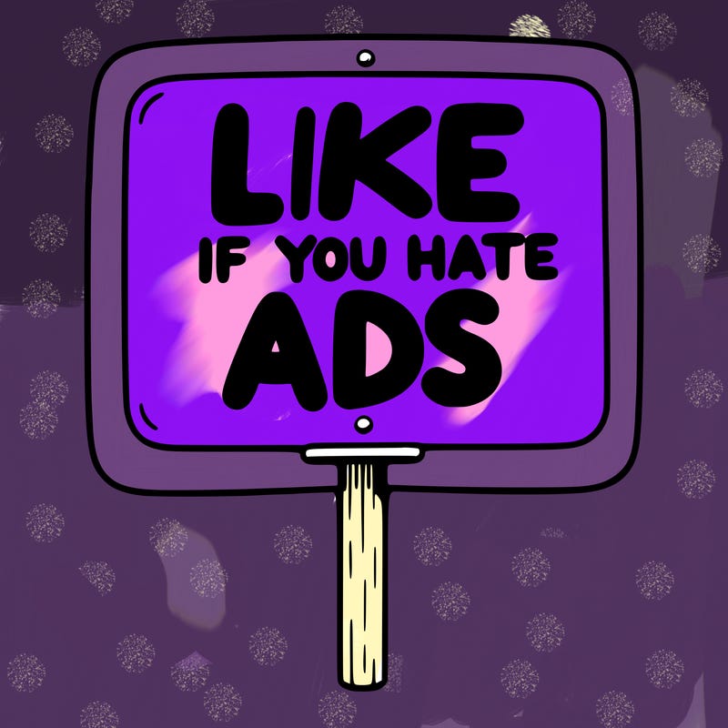 a sign that says like if you hate ads