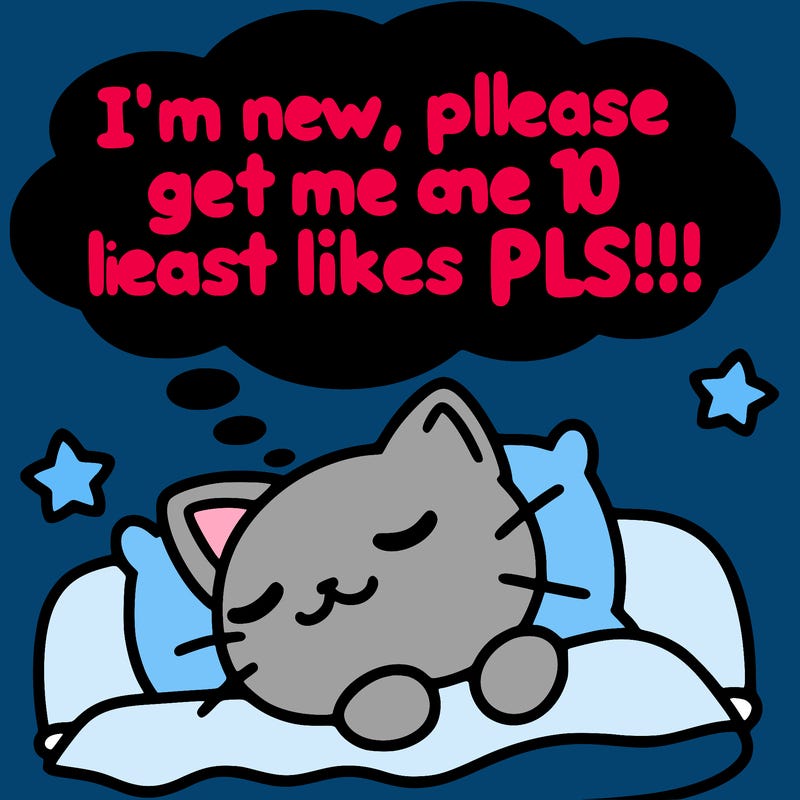 kitty taking a nap dream talking and saying "i'm new, please get me at least 10 likes pls!!"