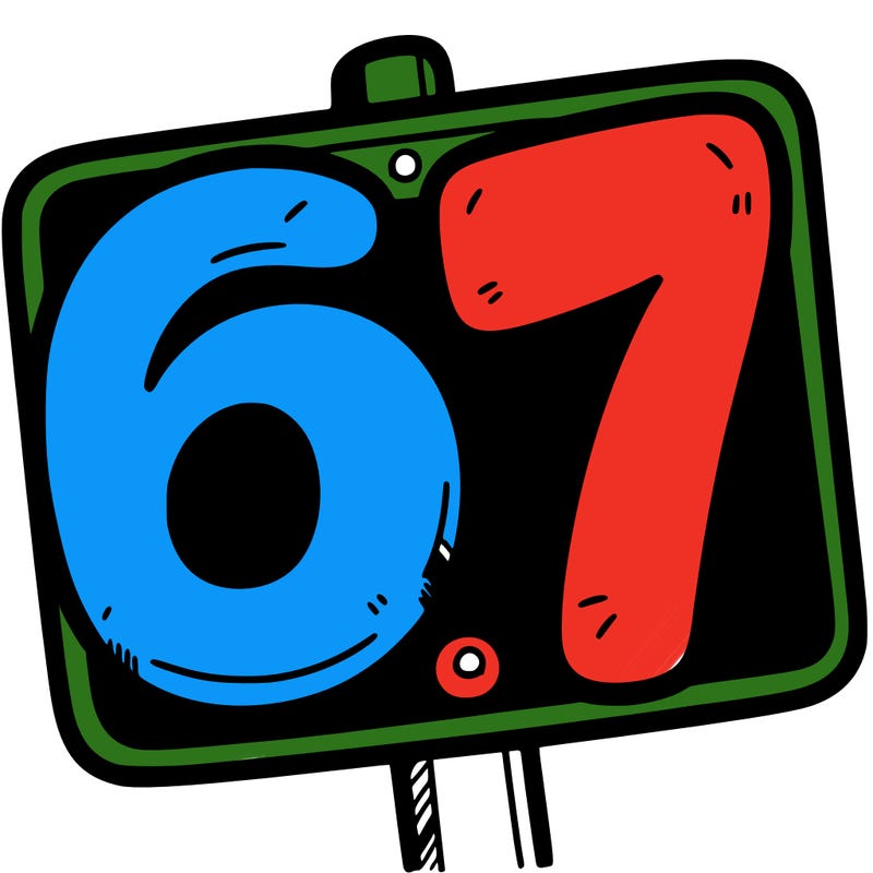 a sign that says 6 7