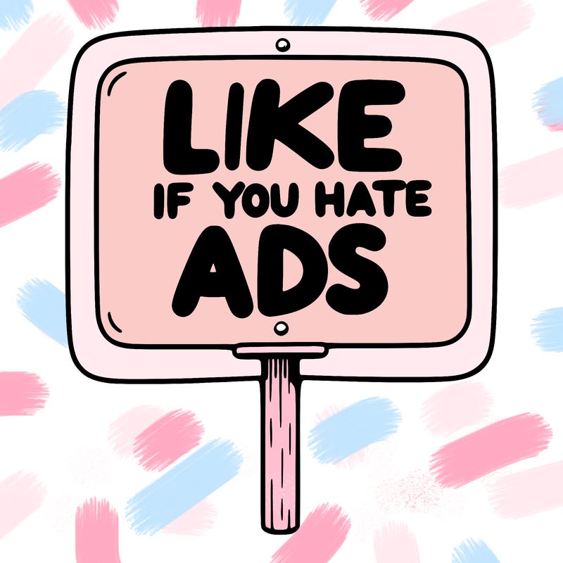 a sign that says like if you hate ads