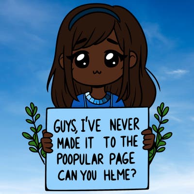 a girl holding up a sign that says, guys, i’ve never made it to the popular page, can you help me?