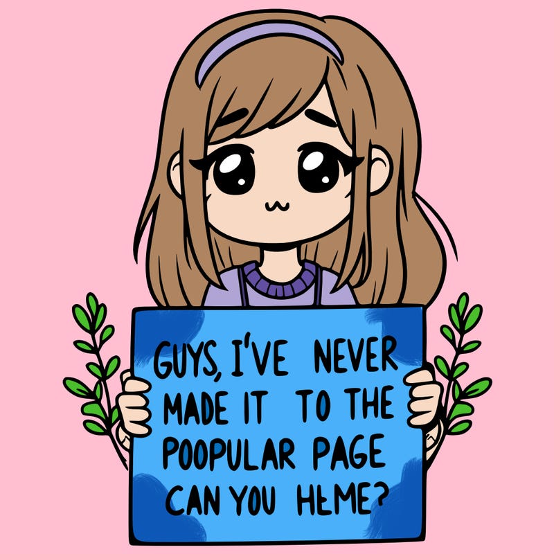 a girl holding up a sign that says, guys, i’ve never made it to the popular page, can you help me?