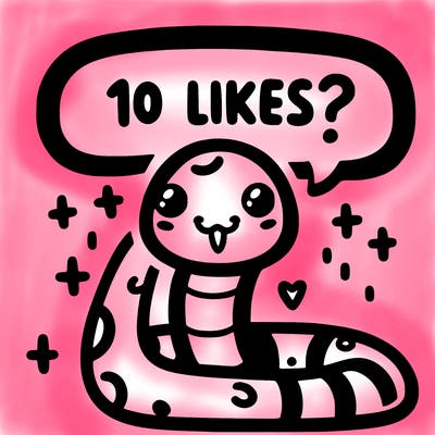 cute snake saying "10 likes?"