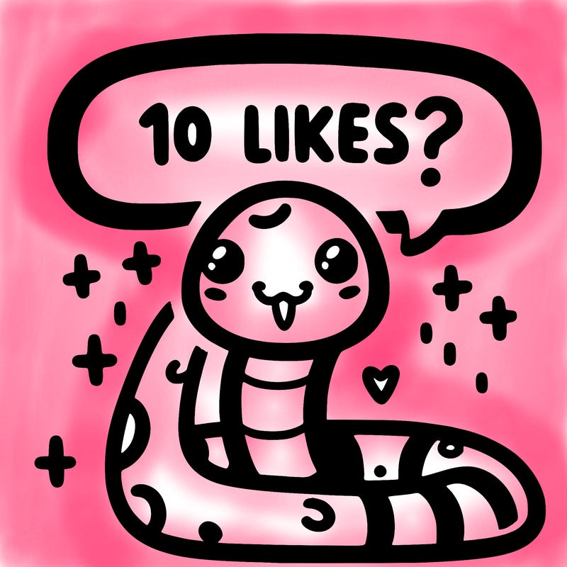 cute snake saying "10 likes?"