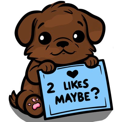 a puppy holding a sign that says 2 likes maybe?