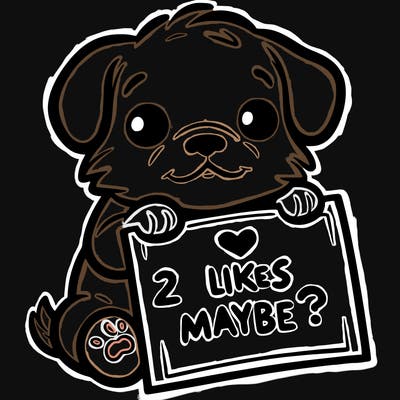 a puppy holding a sign that says 2 likes maybe?