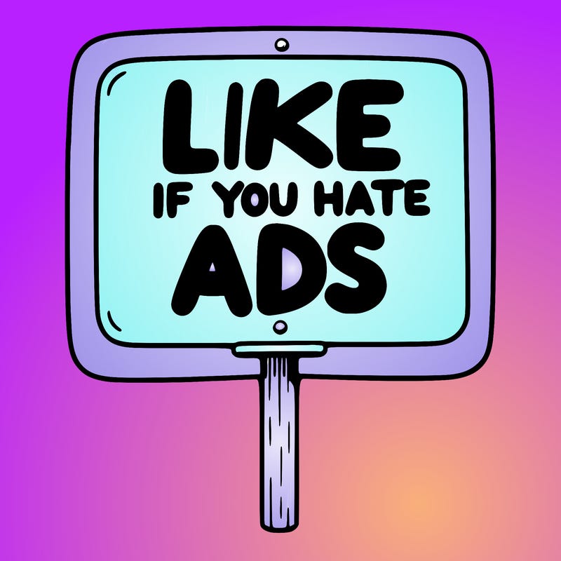 a sign that says like if you hate ads