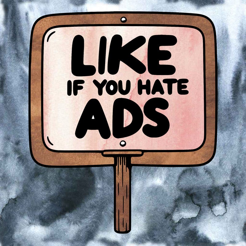 a sign that says like if you hate ads