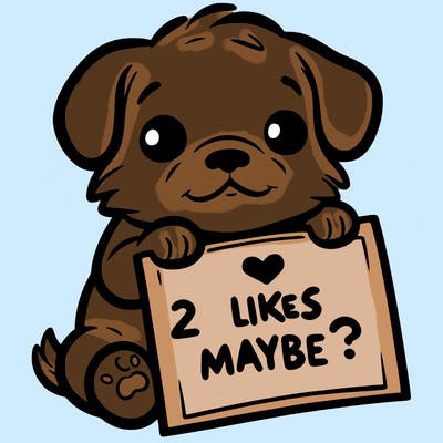 a puppy holding a sign that says 2 likes maybe?