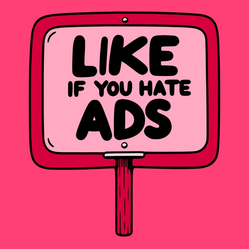 a sign that says like if you hate ads