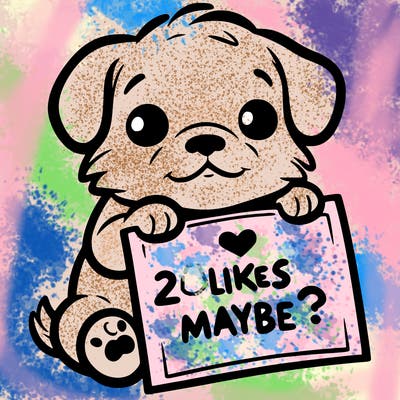 a puppy holding a sign that says 2 likes maybe?