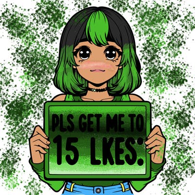 realistic girl holding up a sign that says “pls get me to 15 likes!”