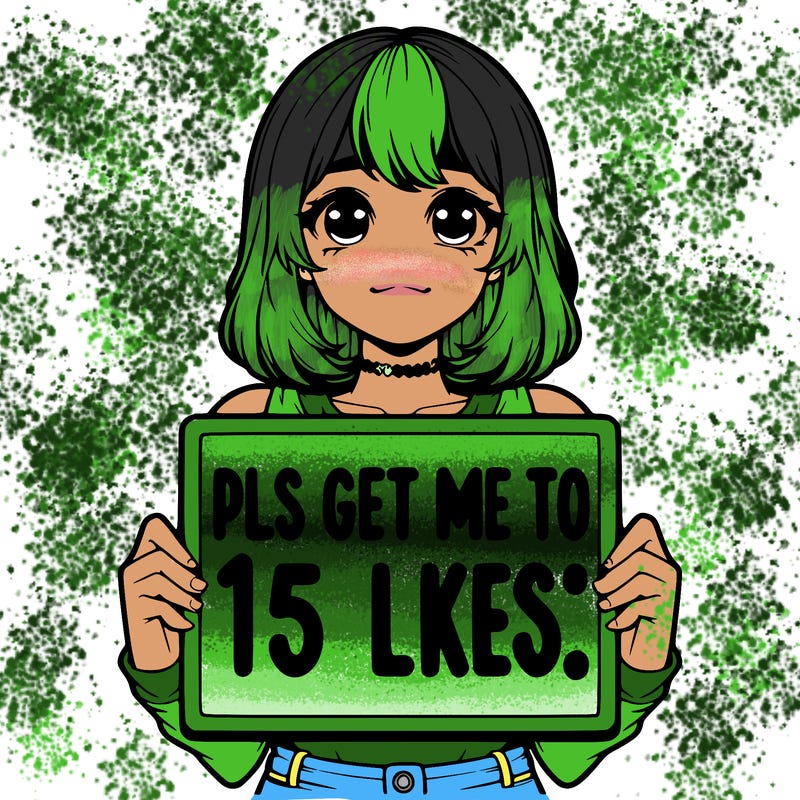 realistic girl holding up a sign that says “pls get me to 15 likes!”
