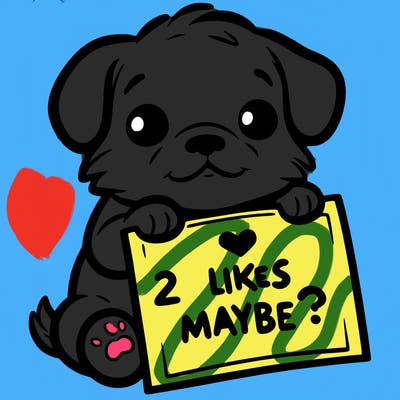 a puppy holding a sign that says 2 likes maybe?