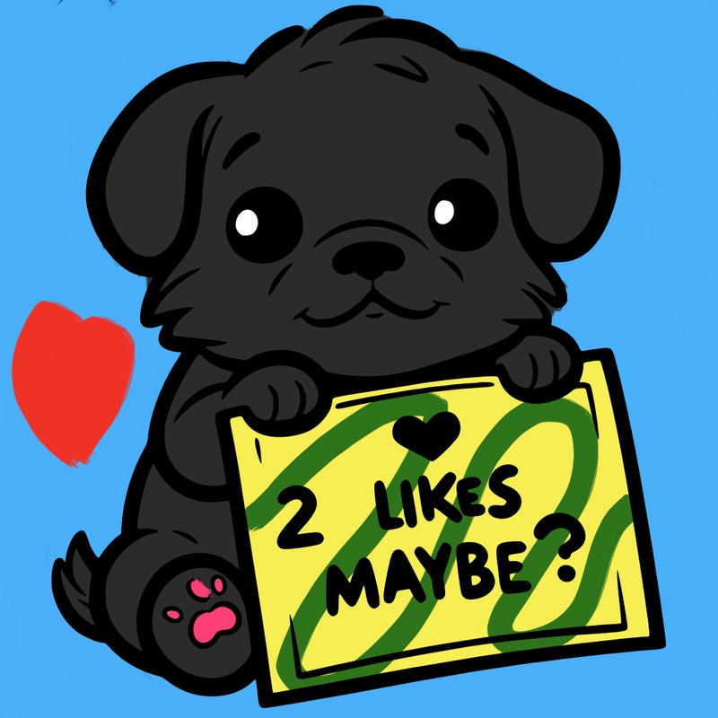 a puppy holding a sign that says 2 likes maybe?