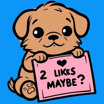 a puppy holding a sign that says 2 likes maybe?