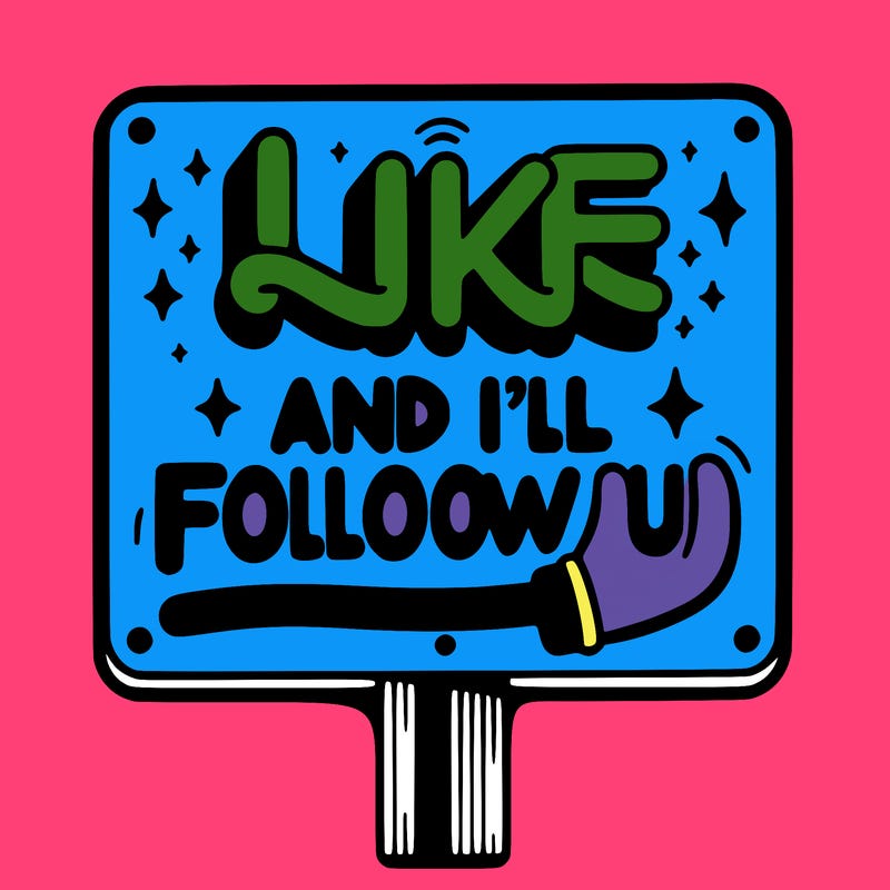 sighn that sais like and ill follow u
