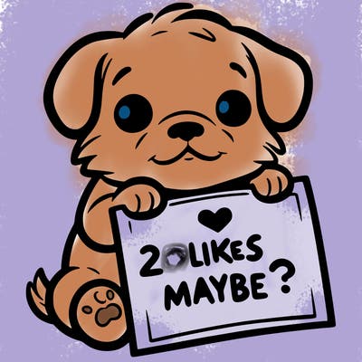 a puppy holding a sign that says 2 likes maybe?