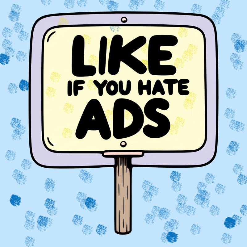 a sign that says like if you hate ads