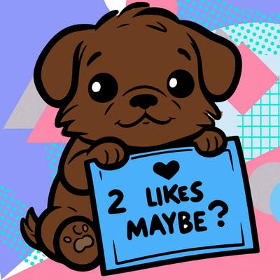 a puppy holding a sign that says 2 likes maybe?