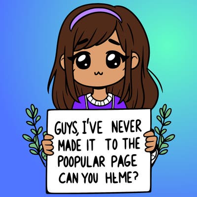 a girl holding up a sign that says, guys, i’ve never made it to the popular page, can you help me?
