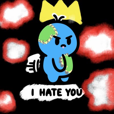 i hate you