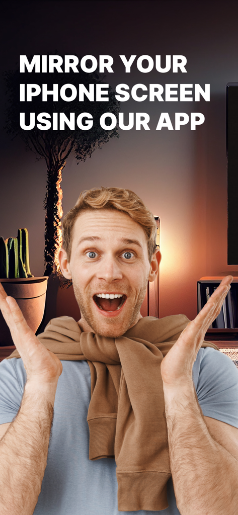 Smart Cast TV: Screen Share - Excited man with text mirror your iphone screen using our app