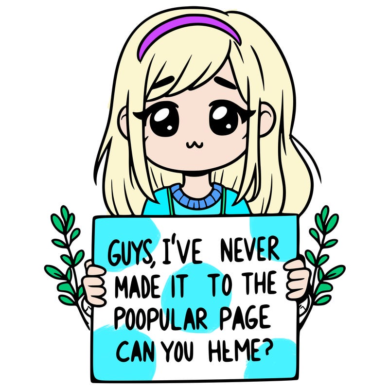 a girl holding up a sign that says, guys, i’ve never made it to the popular page, can you help me?