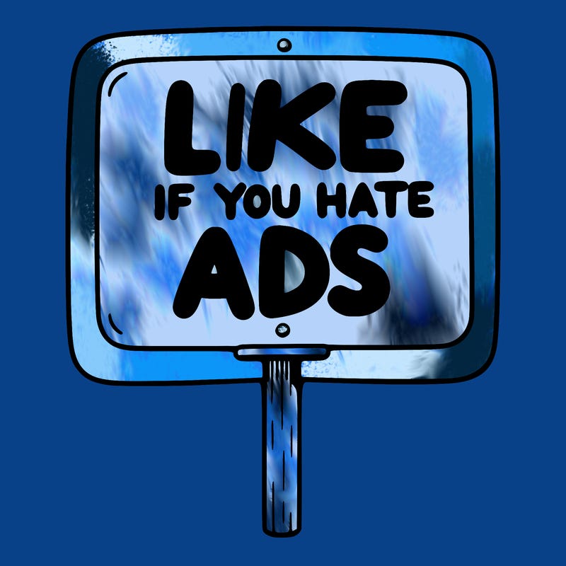 a sign that says like if you hate ads