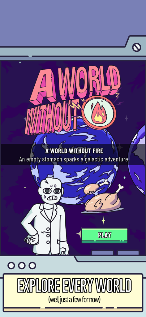 A World Without... Videogames - A menu screen for A World Without Fire level with a cartoon scientist and floating roasted chickens.
