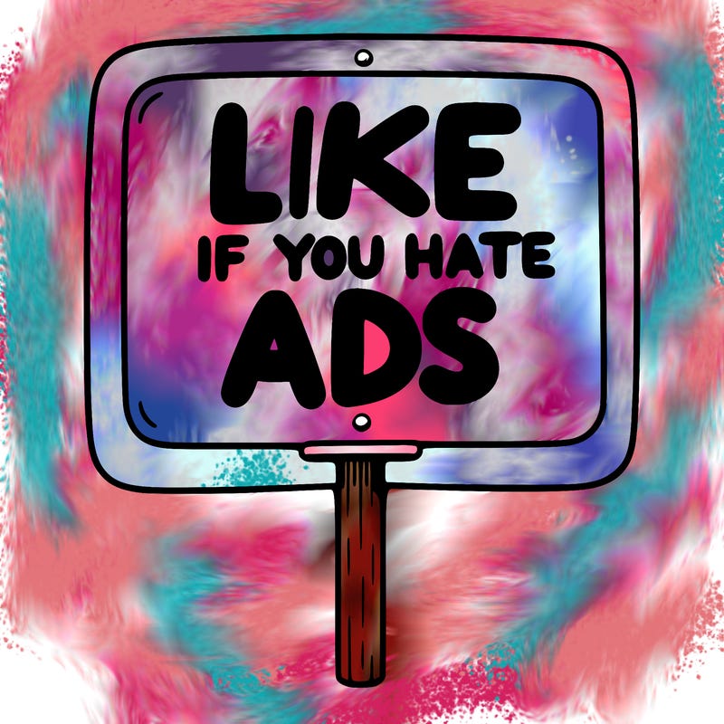 a sign that says like if you hate ads
