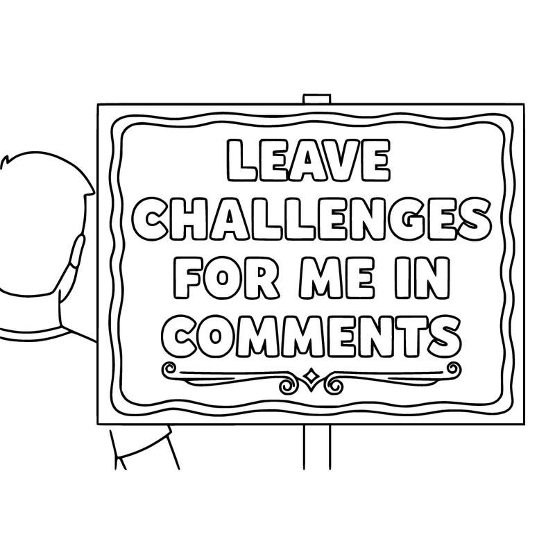 a sign saying leave challenges for me in comments