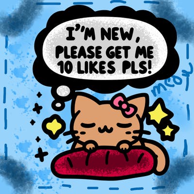 kitty taking a nap dream talking and saying "i'm new, please get me at least 10 likes pls!!"