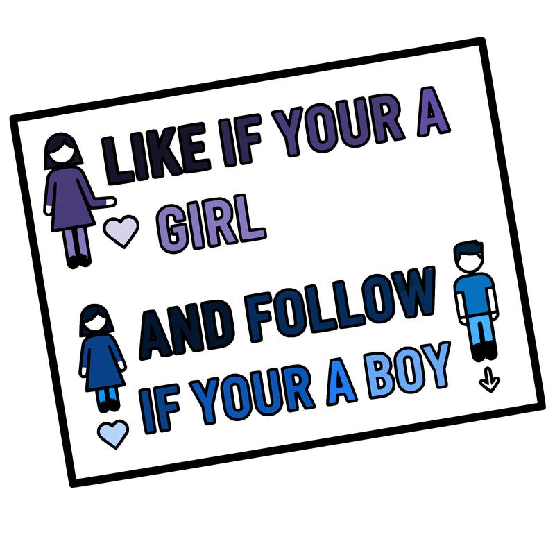 like if your a girl and follow if your a boy