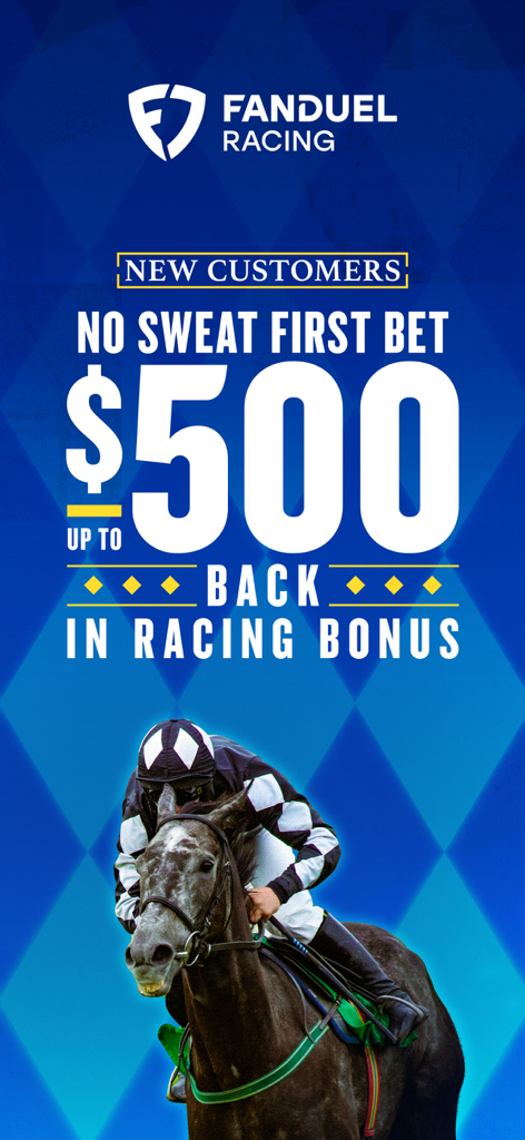 FanDuel Racing new customer offer for a 500 dollar no sweat first bet racing bonus