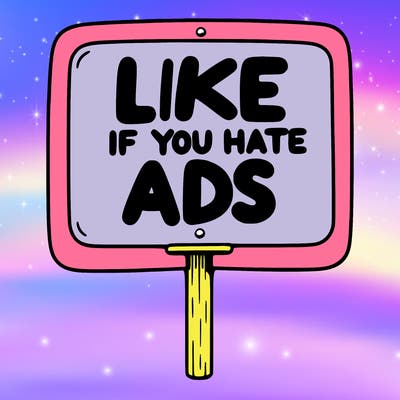 a sign that says like if you hate ads