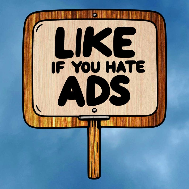 a sign that says like if you hate ads