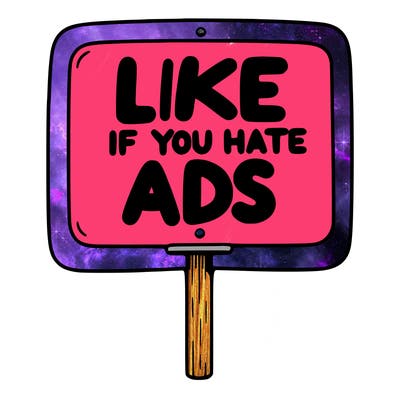 a sign that says like if you hate ads