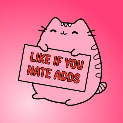 a kawii pusheen cat holding a sign that says like if you hate adds