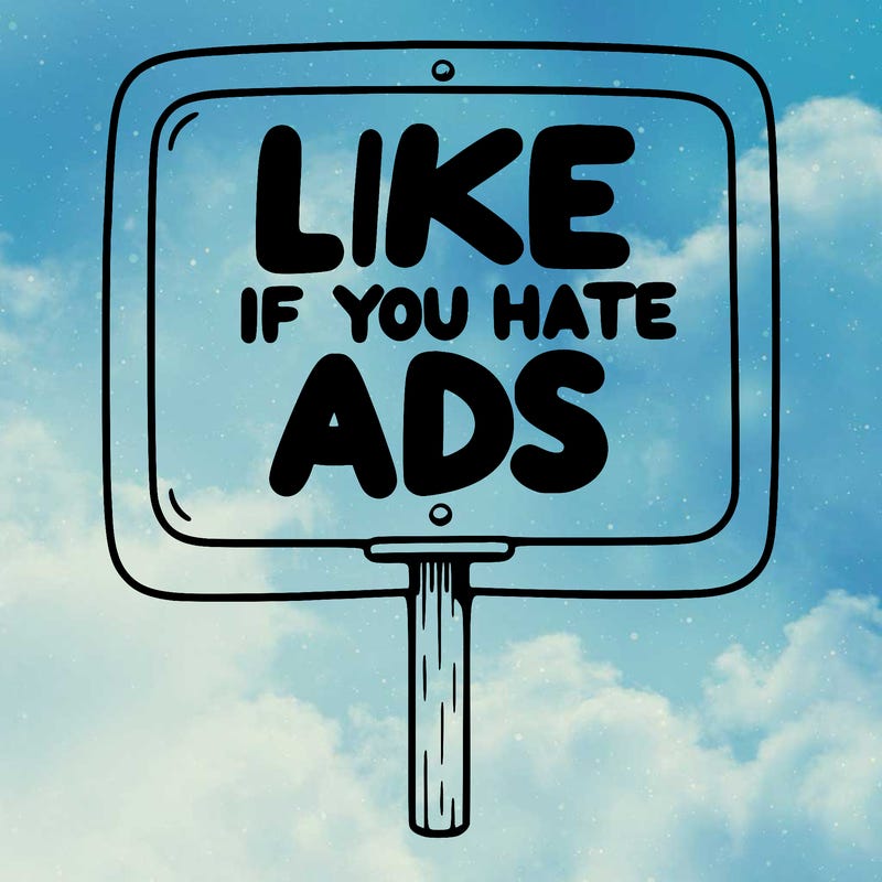 a sign that says like if you hate ads