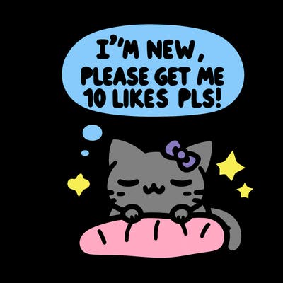 kitty taking a nap dream talking and saying "i'm new, please get me at least 10 likes pls!!"