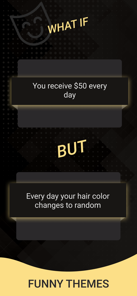 What if..? - A hypothetical scenario in the What If app asking if you would accept fifty dollars daily for random hair color every day.