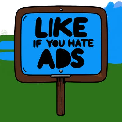 a sign that says like if you hate ads