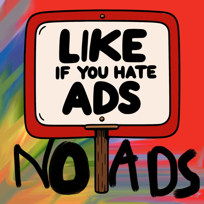 a sign that says like if you hate ads