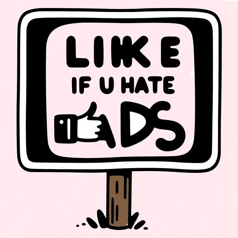 a sign that says like if you hate ads