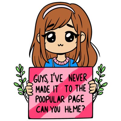 a girl holding up a sign that says, guys, i’ve never made it to the popular page, can you help me?