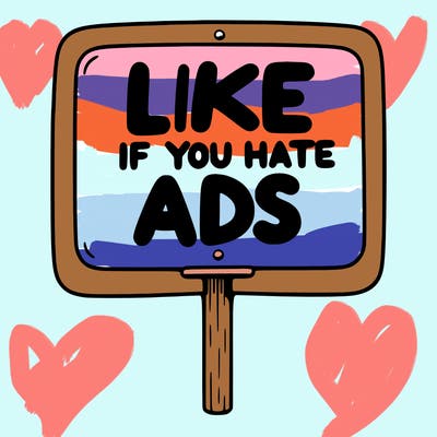 a sign that says like if you hate ads